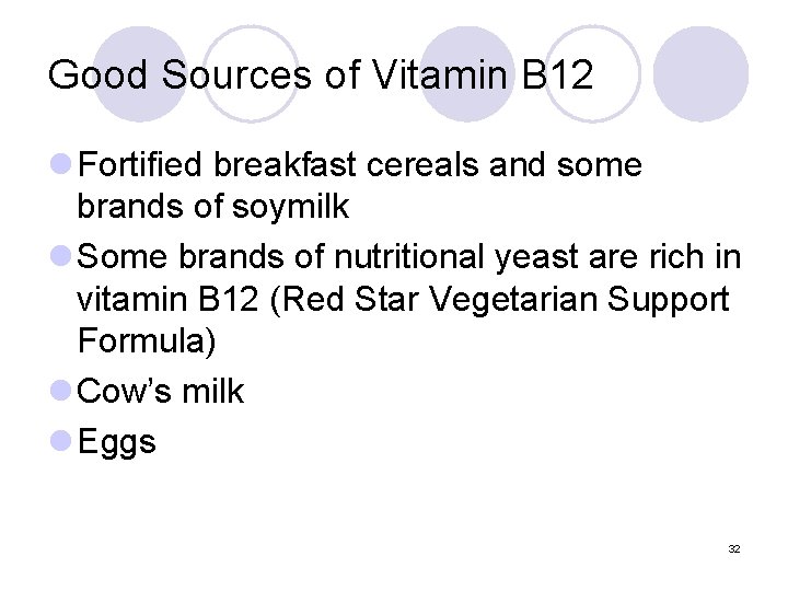 Good Sources of Vitamin B 12 l Fortified breakfast cereals and some brands of