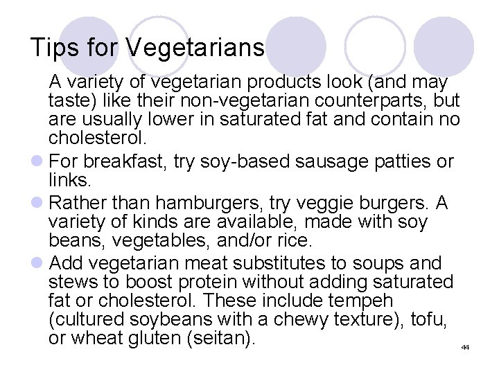 Tips for Vegetarians A variety of vegetarian products look (and may taste) like their