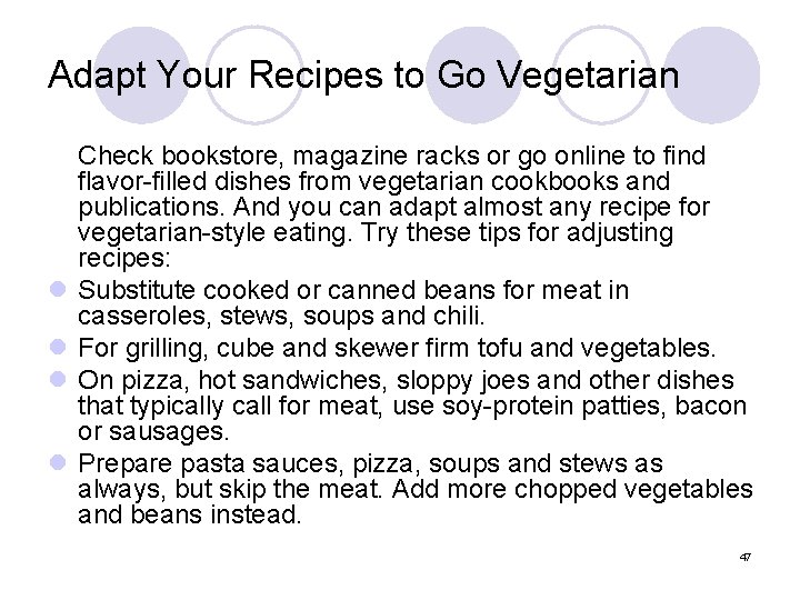 Adapt Your Recipes to Go Vegetarian l l Check bookstore, magazine racks or go