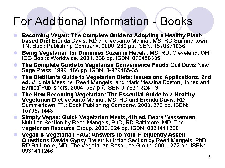 For Additional Information - Books l Becoming Vegan: The Complete Guide to Adopting a