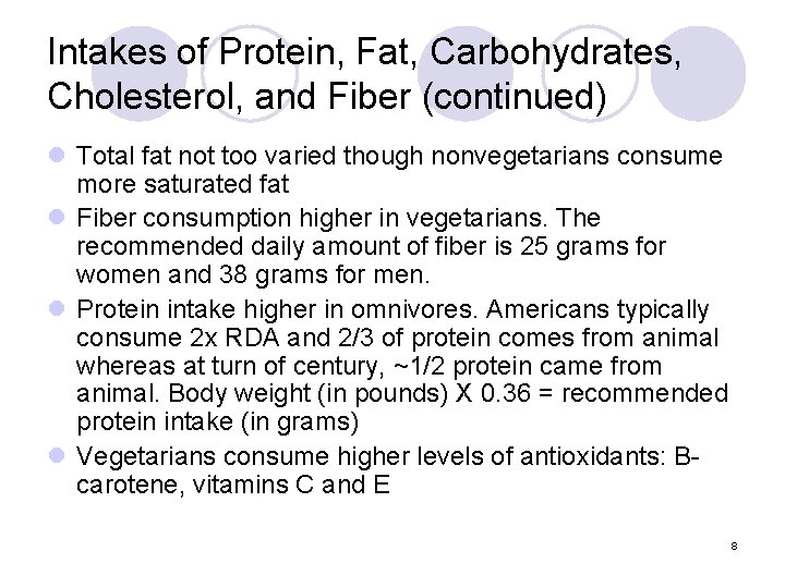 Intakes of Protein, Fat, Carbohydrates, Cholesterol, and Fiber (continued) l Total fat not too