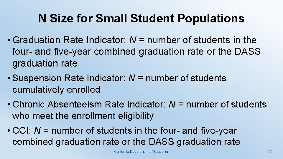 N Size for Small Student Populations • Graduation Rate Indicator: N = number of