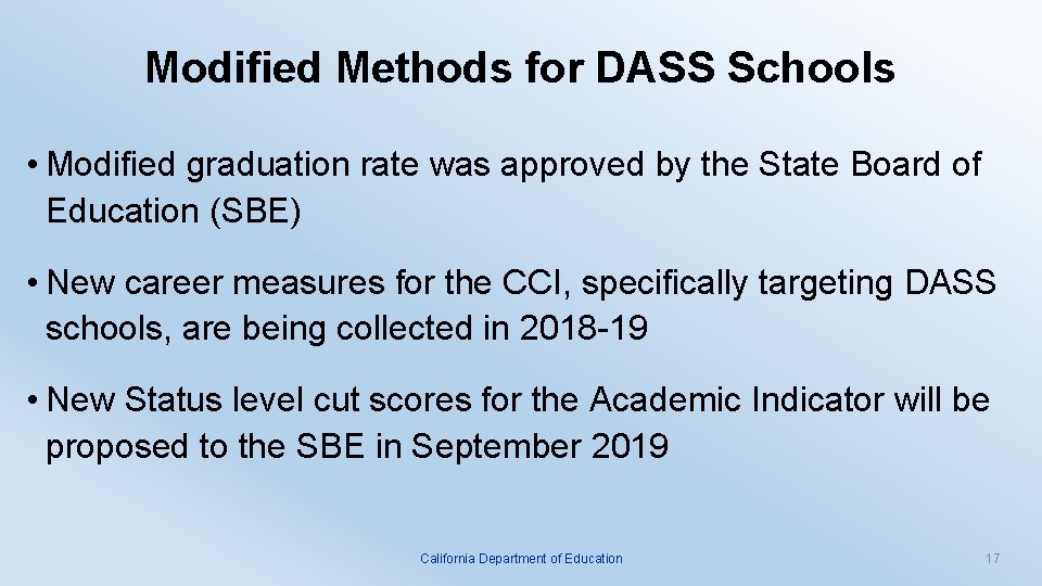 Modified Methods for DASS Schools • Modified graduation rate was approved by the State