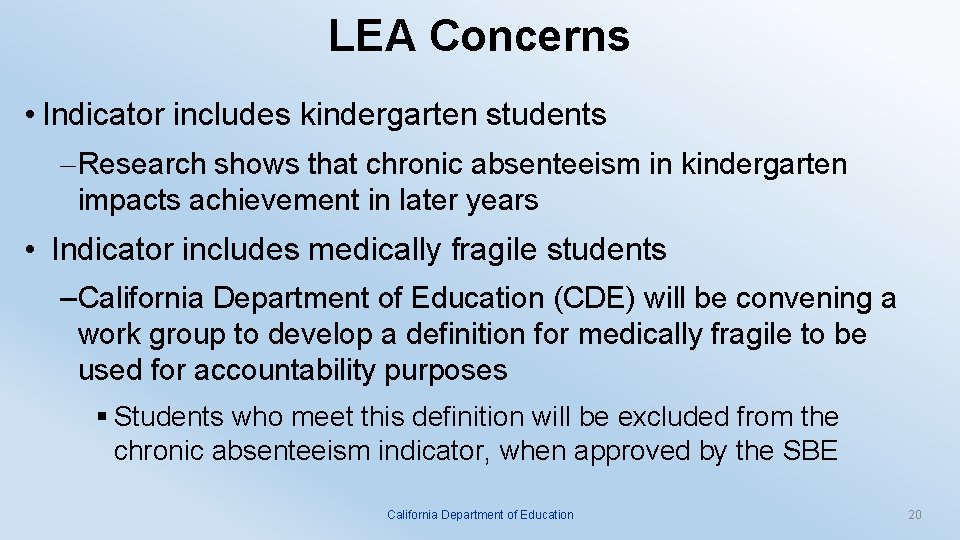 LEA Concerns • Indicator includes kindergarten students Research shows that chronic absenteeism in kindergarten