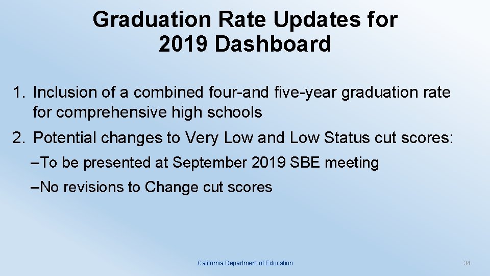 Graduation Rate Updates for 2019 Dashboard 1. Inclusion of a combined four-and five-year graduation