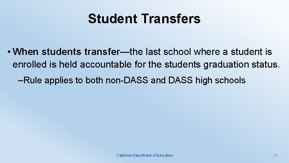 Student Transfers • When students transfer—the last school where a student is enrolled is