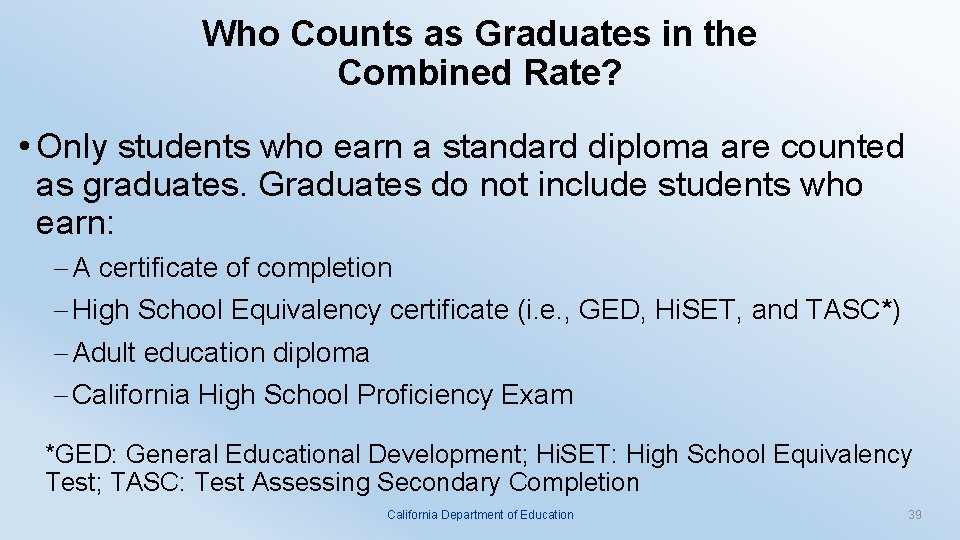 Who Counts as Graduates in the Combined Rate? • Only students who earn a