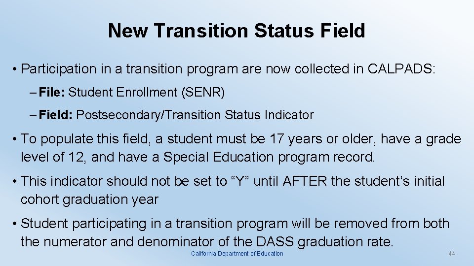 New Transition Status Field • Participation in a transition program are now collected in