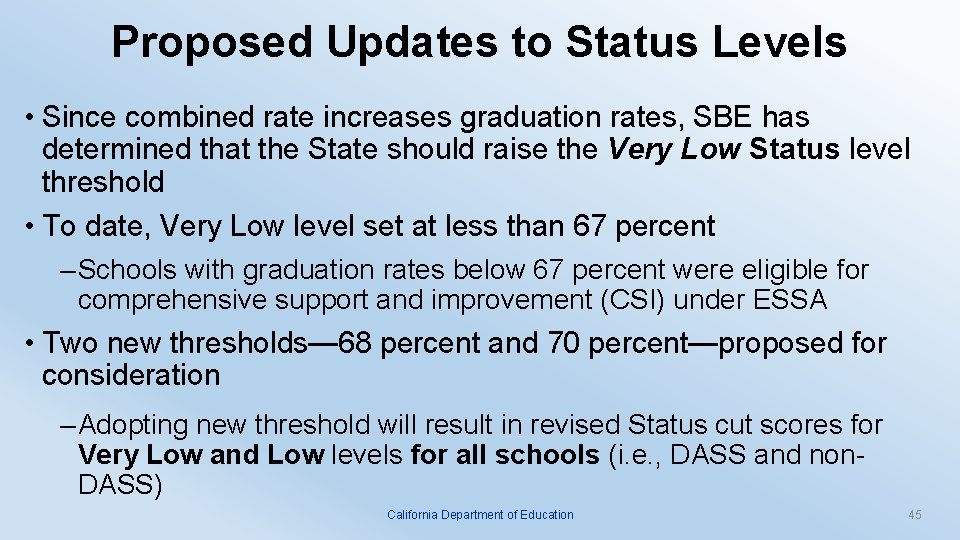Proposed Updates to Status Levels • Since combined rate increases graduation rates, SBE has