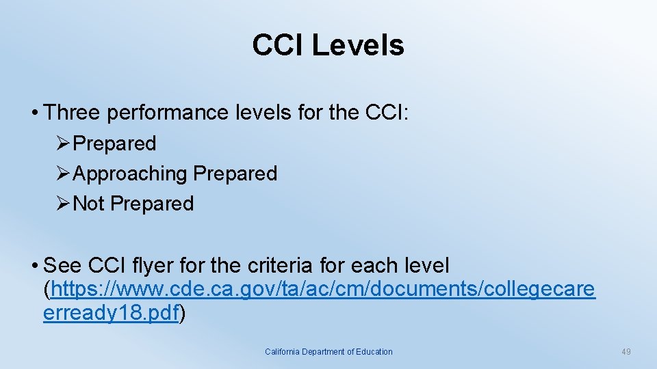 CCI Levels • Three performance levels for the CCI: ØPrepared ØApproaching Prepared ØNot Prepared