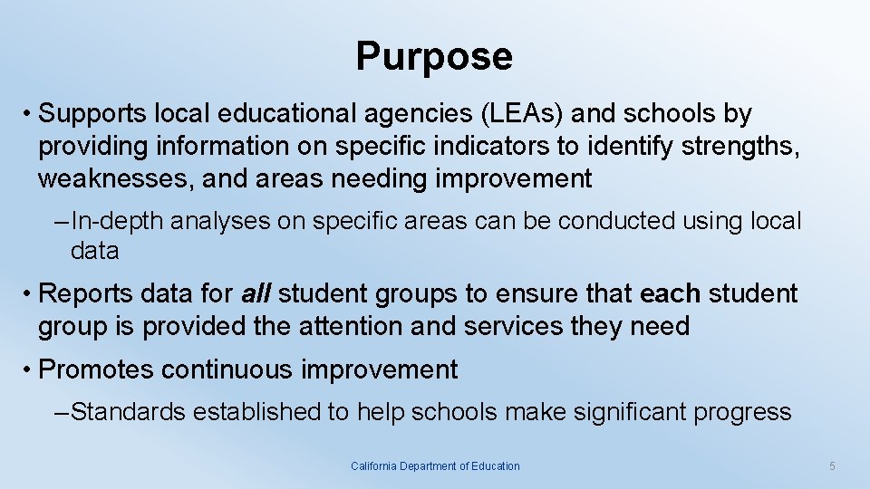 Purpose • Supports local educational agencies (LEAs) and schools by providing information on specific