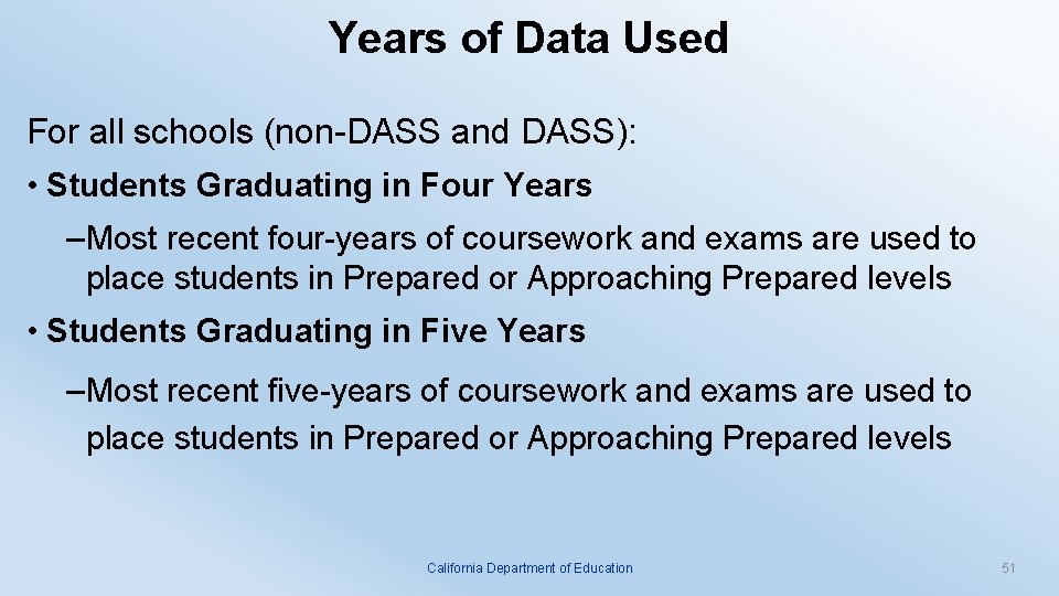 Years of Data Used For all schools (non-DASS and DASS): • Students Graduating in