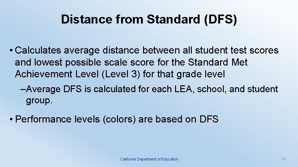 Distance from Standard (DFS) • Calculates average distance between all student test scores and