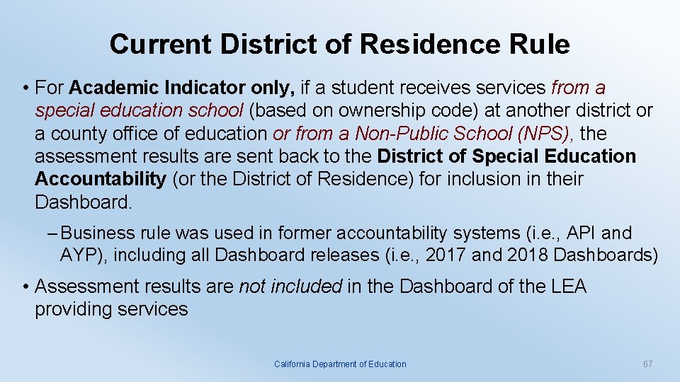 Current District of Residence Rule • For Academic Indicator only, if a student receives