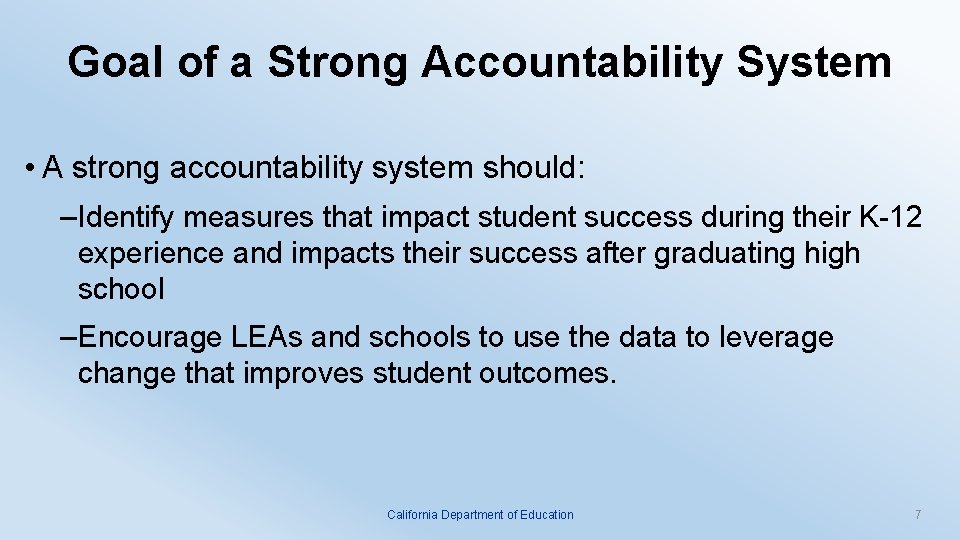 Goal of a Strong Accountability System • A strong accountability system should: – Identify