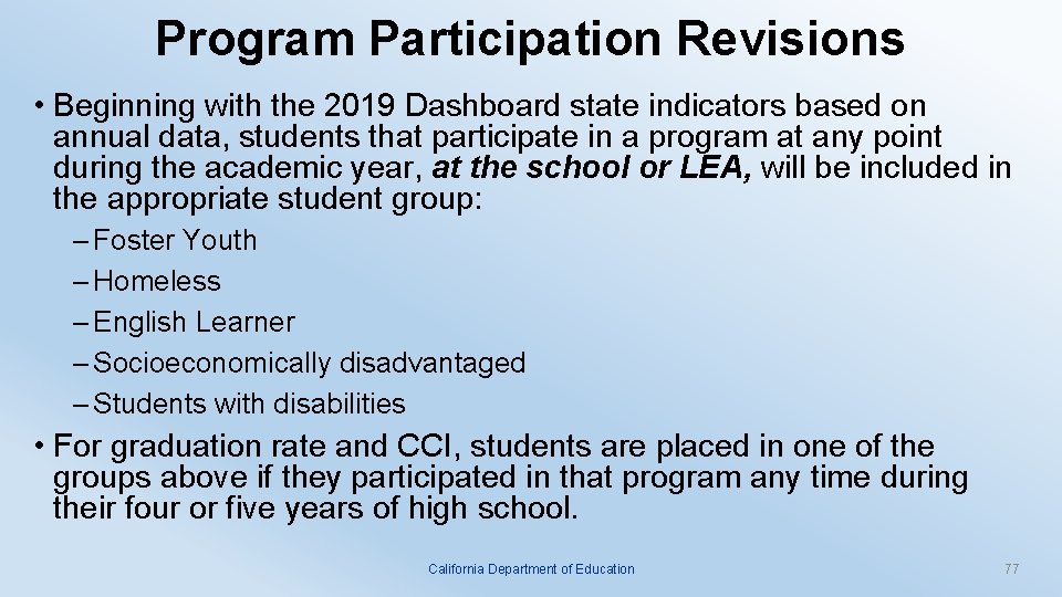 Program Participation Revisions • Beginning with the 2019 Dashboard state indicators based on annual