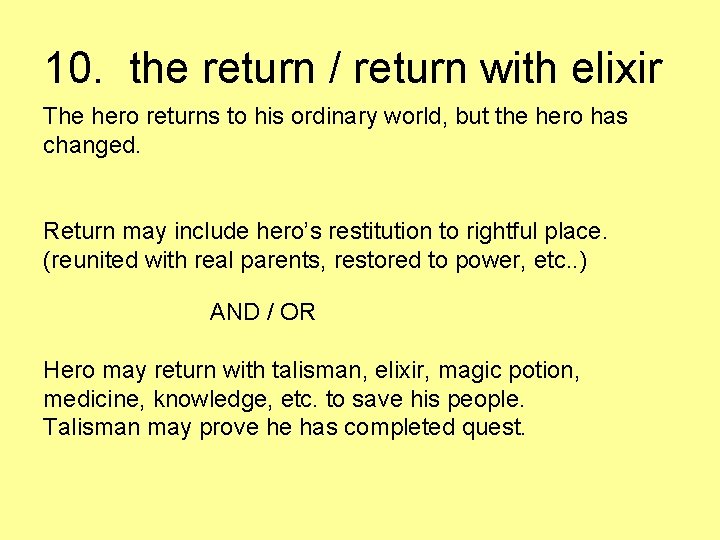 10. the return / return with elixir The hero returns to his ordinary world,