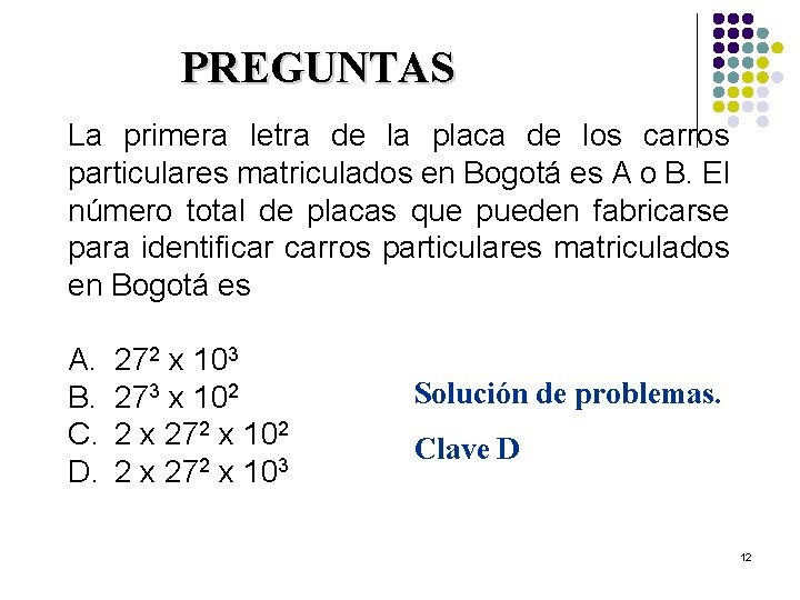 PREGUNTAS La primera letra de la placa de los carros particulares matriculados en Bogotá