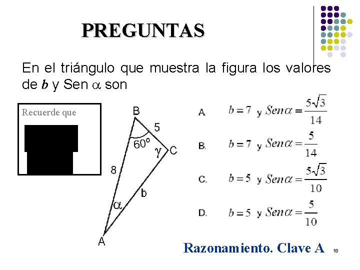 PREGUNTAS En el triángulo que muestra la figura los valores de b y Sen