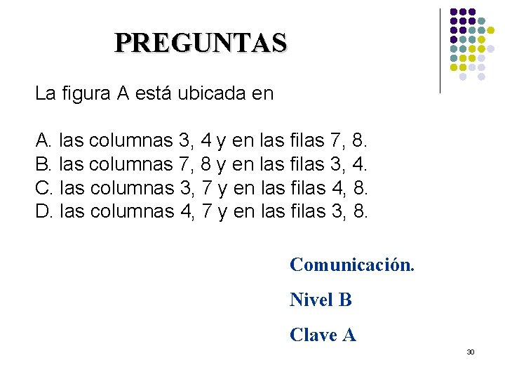 PREGUNTAS La figura A está ubicada en A. las columnas 3, 4 y en