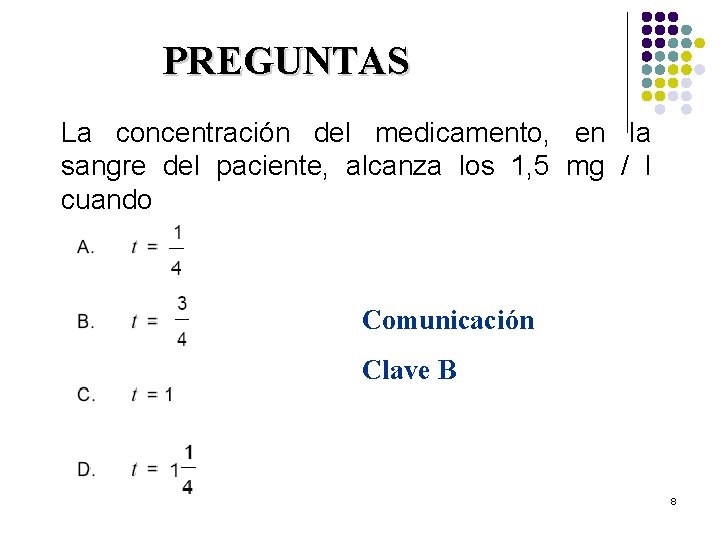 PREGUNTAS La concentración del medicamento, en la sangre del paciente, alcanza los 1, 5