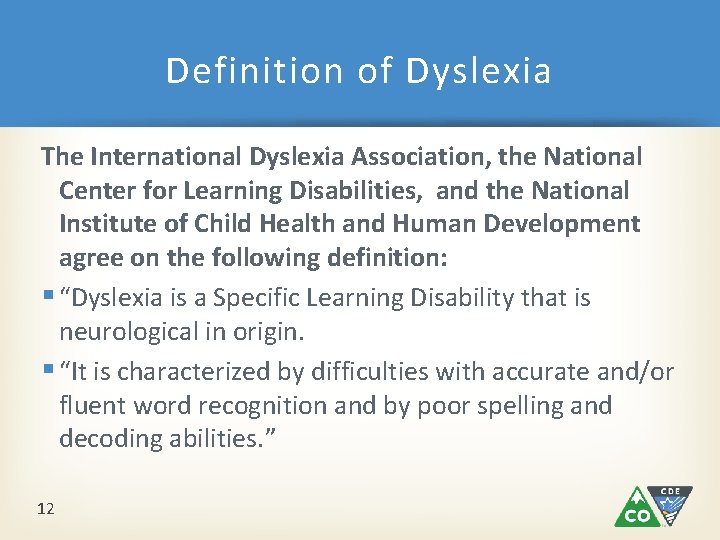 Definition of Dyslexia The International Dyslexia Association, the National Center for Learning Disabilities, and Definition of Dyslexia The International Dyslexia Association, the National Center for Learning Disabilities, and