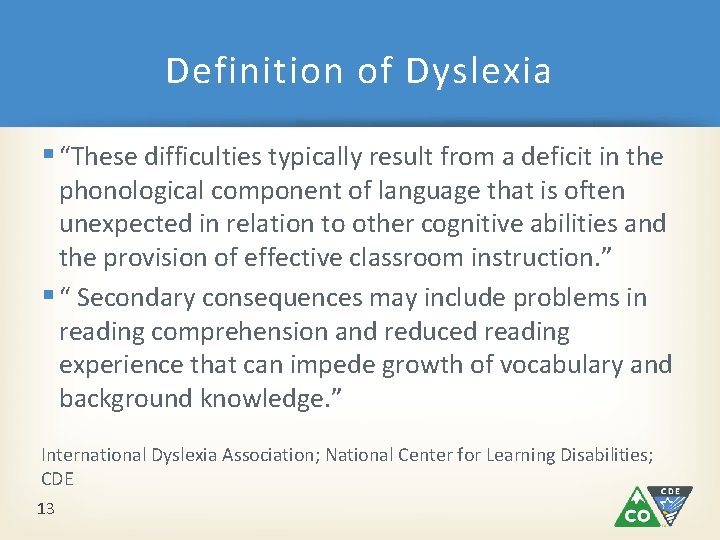 Definition of Dyslexia § “These difficulties typically result from a deficit in the phonological Definition of Dyslexia § “These difficulties typically result from a deficit in the phonological