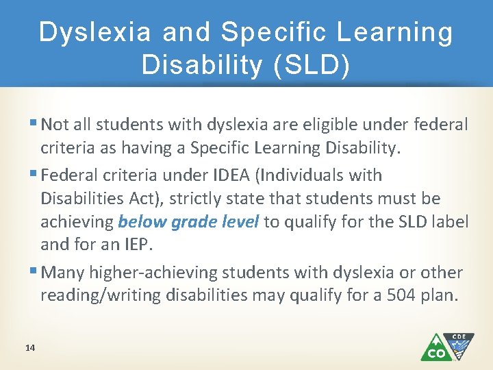 Dyslexia and Specific Learning Disability (SLD) § Not all students with dyslexia are eligible Dyslexia and Specific Learning Disability (SLD) § Not all students with dyslexia are eligible