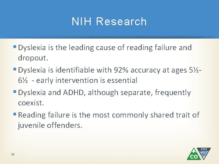 NIH Research § Dyslexia is the leading cause of reading failure and dropout. § NIH Research § Dyslexia is the leading cause of reading failure and dropout. §