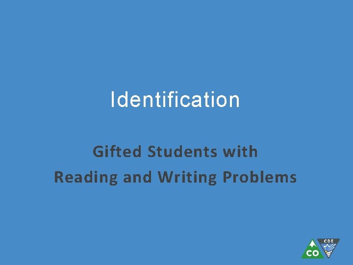 Identification Gifted Students with Reading and Writing Problems Identification Gifted Students with Reading and Writing Problems