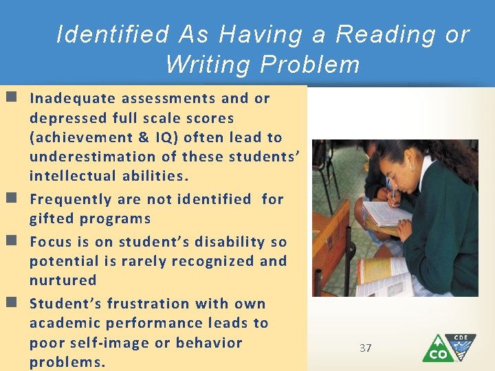 Identified As Having a Reading or Writing Problem n Inadequate assessments and or depressed Identified As Having a Reading or Writing Problem n Inadequate assessments and or depressed