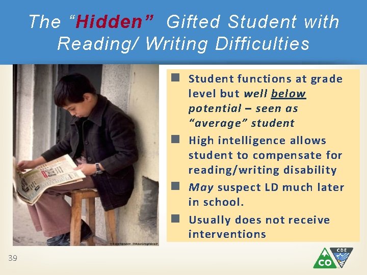 The “Hidden” Gifted Student with Reading/ Writing Difficulties n Student functions at grade level The “Hidden” Gifted Student with Reading/ Writing Difficulties n Student functions at grade level