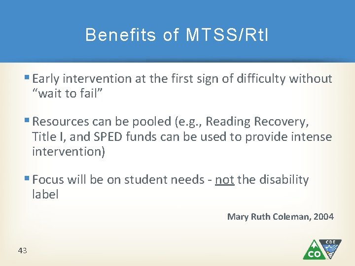 Benefits of MTSS/Rt. I § Early intervention at the first sign of difficulty without Benefits of MTSS/Rt. I § Early intervention at the first sign of difficulty without