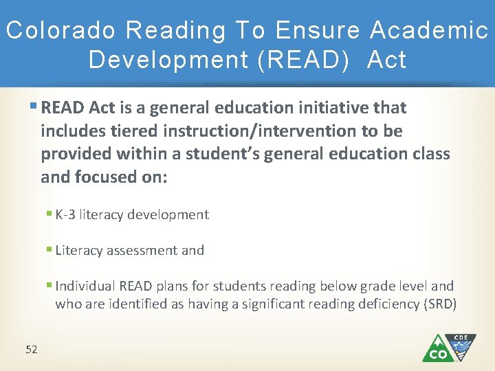 Colorado Reading To Ensure Academic Development (READ) Act § READ Act is a general Colorado Reading To Ensure Academic Development (READ) Act § READ Act is a general
