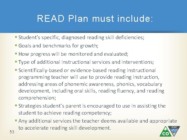 READ Plan must include: § Student’s specific, diagnosed reading skill deficiencies; § Goals and READ Plan must include: § Student’s specific, diagnosed reading skill deficiencies; § Goals and
