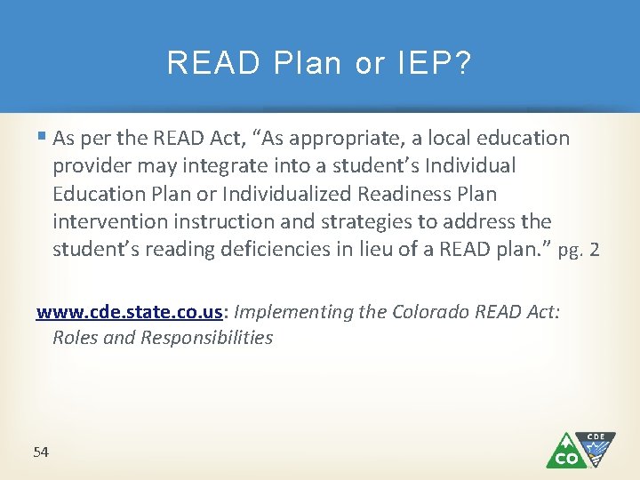 READ Plan or IEP? § As per the READ Act, “As appropriate, a local READ Plan or IEP? § As per the READ Act, “As appropriate, a local