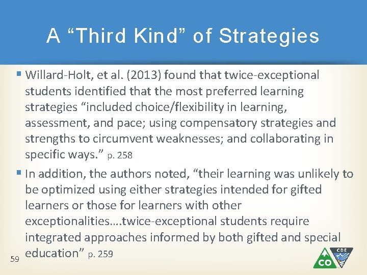 A “Third Kind” of Strategies § Willard-Holt, et al. (2013) found that twice-exceptional students A “Third Kind” of Strategies § Willard-Holt, et al. (2013) found that twice-exceptional students