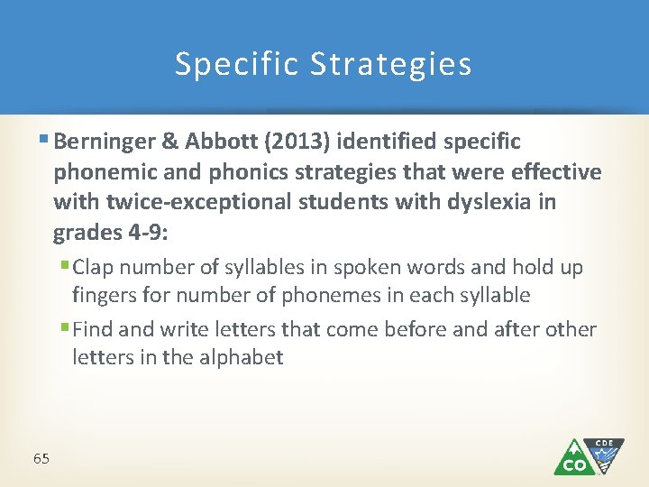 Specific Strategies § Berninger & Abbott (2013) identified specific phonemic and phonics strategies that Specific Strategies § Berninger & Abbott (2013) identified specific phonemic and phonics strategies that