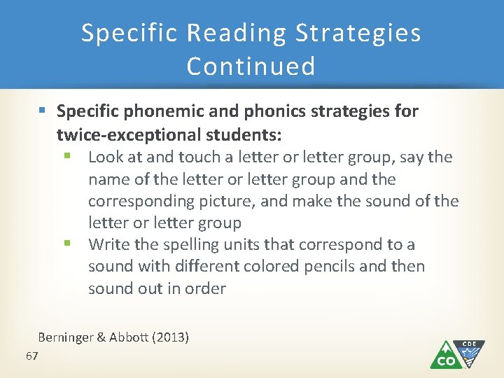 Specific Reading Strategies Continued § Specific phonemic and phonics strategies for twice-exceptional students: § Specific Reading Strategies Continued § Specific phonemic and phonics strategies for twice-exceptional students: §