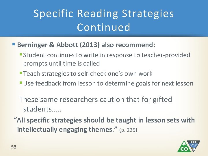Specific Reading Strategies Continued § Berninger & Abbott (2013) also recommend: § Student continues Specific Reading Strategies Continued § Berninger & Abbott (2013) also recommend: § Student continues