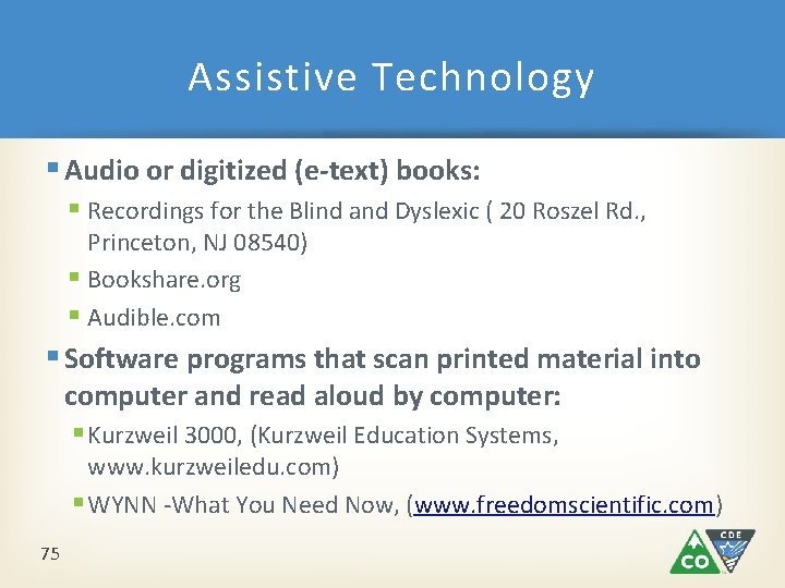 Assistive Technology § Audio or digitized (e-text) books: § Recordings for the Blind and Assistive Technology § Audio or digitized (e-text) books: § Recordings for the Blind and