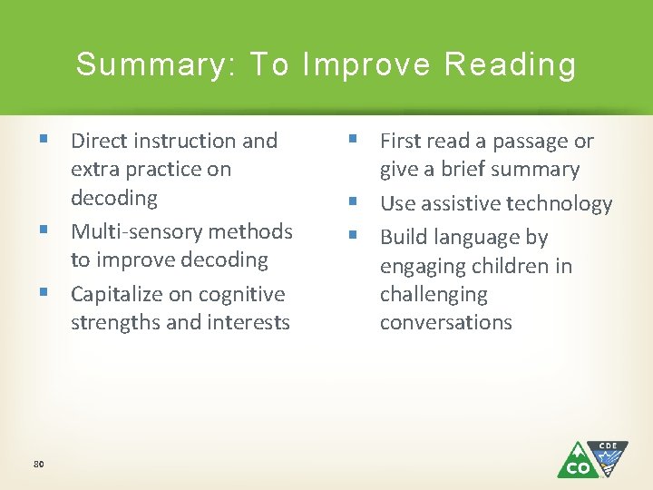 Summary: To Improve Reading § Direct instruction and extra practice on decoding § Multi-sensory Summary: To Improve Reading § Direct instruction and extra practice on decoding § Multi-sensory