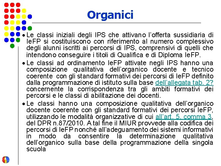 Organici Le classi iniziali degli IPS che attivano l’offerta sussidiaria di Ie. FP si