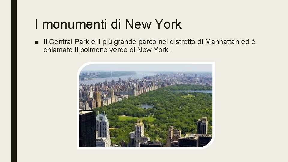 I monumenti di New York ■ Il Central Park è il più grande parco