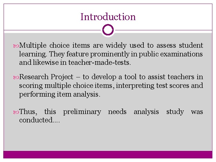 Introduction Multiple choice items are widely used to assess student learning. They feature prominently