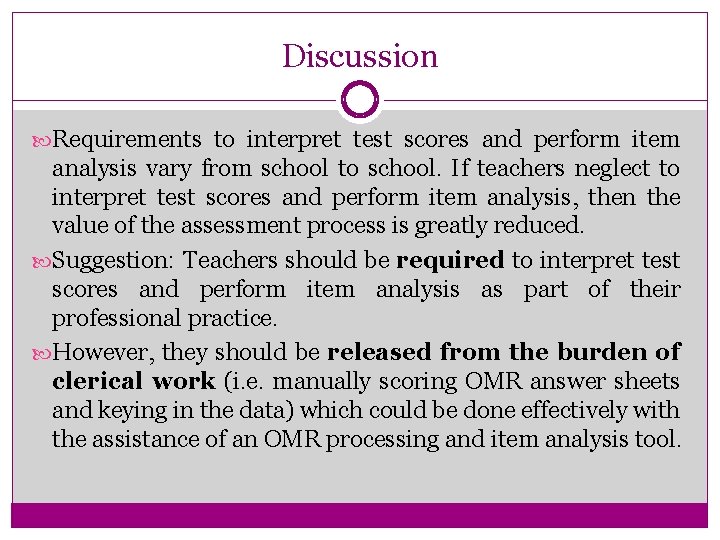Discussion Requirements to interpret test scores and perform item analysis vary from school to