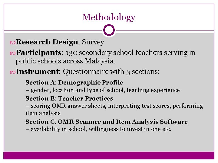 Methodology Research Design: Survey Participants: 130 secondary school teachers serving in public schools across
