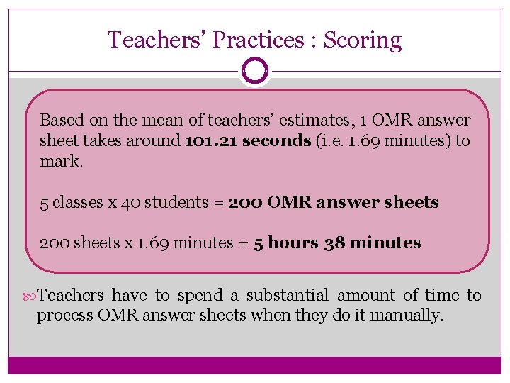 Teachers’ Practices : Scoring Based on the mean of teachers’ estimates, 1 OMR answer