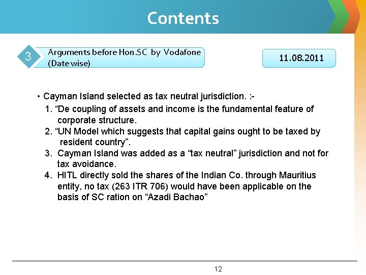 Contents 3 Arguments before Hon. SC by Vodafone (Date wise) 11. 08. 2011 •