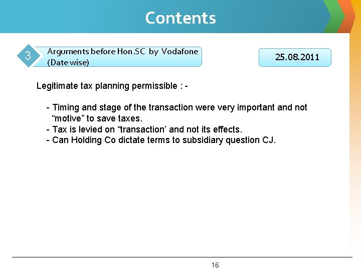 Contents 3 Arguments before Hon. SC by Vodafone (Date wise) 25. 08. 2011 Legitimate